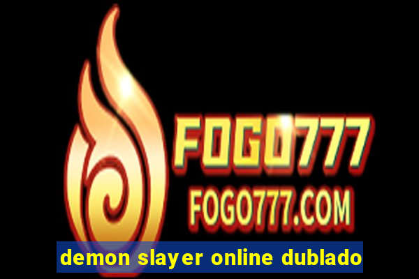 demon slayer online dublado